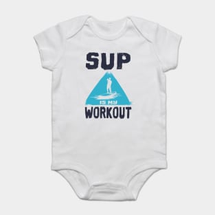 Stand up paddling is my Workout SUP gift Baby Bodysuit